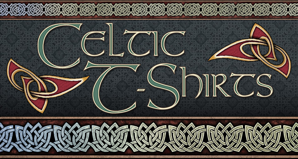Celtic T-Shirts Featured Artist: Bradley W. Schenck; designs page 1